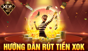 Hướng dẫn rút tiền XOK