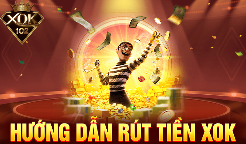 Hướng dẫn rút tiền XOK