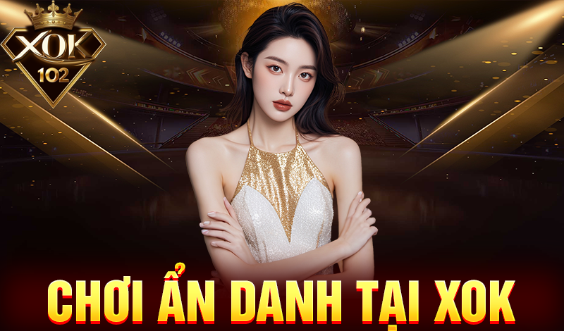 Chơi ẩn danh tại XOK